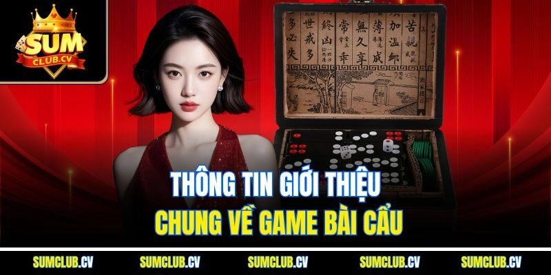 Thông tin giới thiệu chung về game bài cẩu